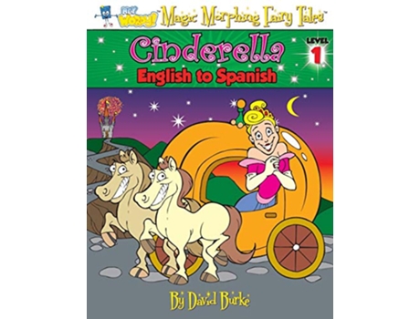 Livro CINDERELLA English to Spanish Level 1 Hey Wordy Magic Morphing Fairy Tales de David Burke (Inglês)