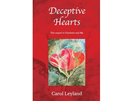 Livro Deceptive Hearts Sequel to Charlotte and Me de Carol Margaret Leyland (Inglês)