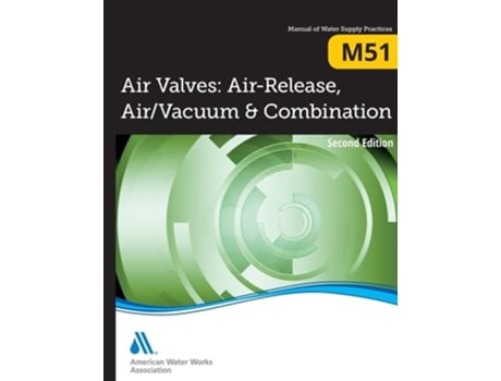 Livro M51 Air Valves Air Release, Air/vacuum, And Combination, Second Edition De American Water Works Association (inglês)