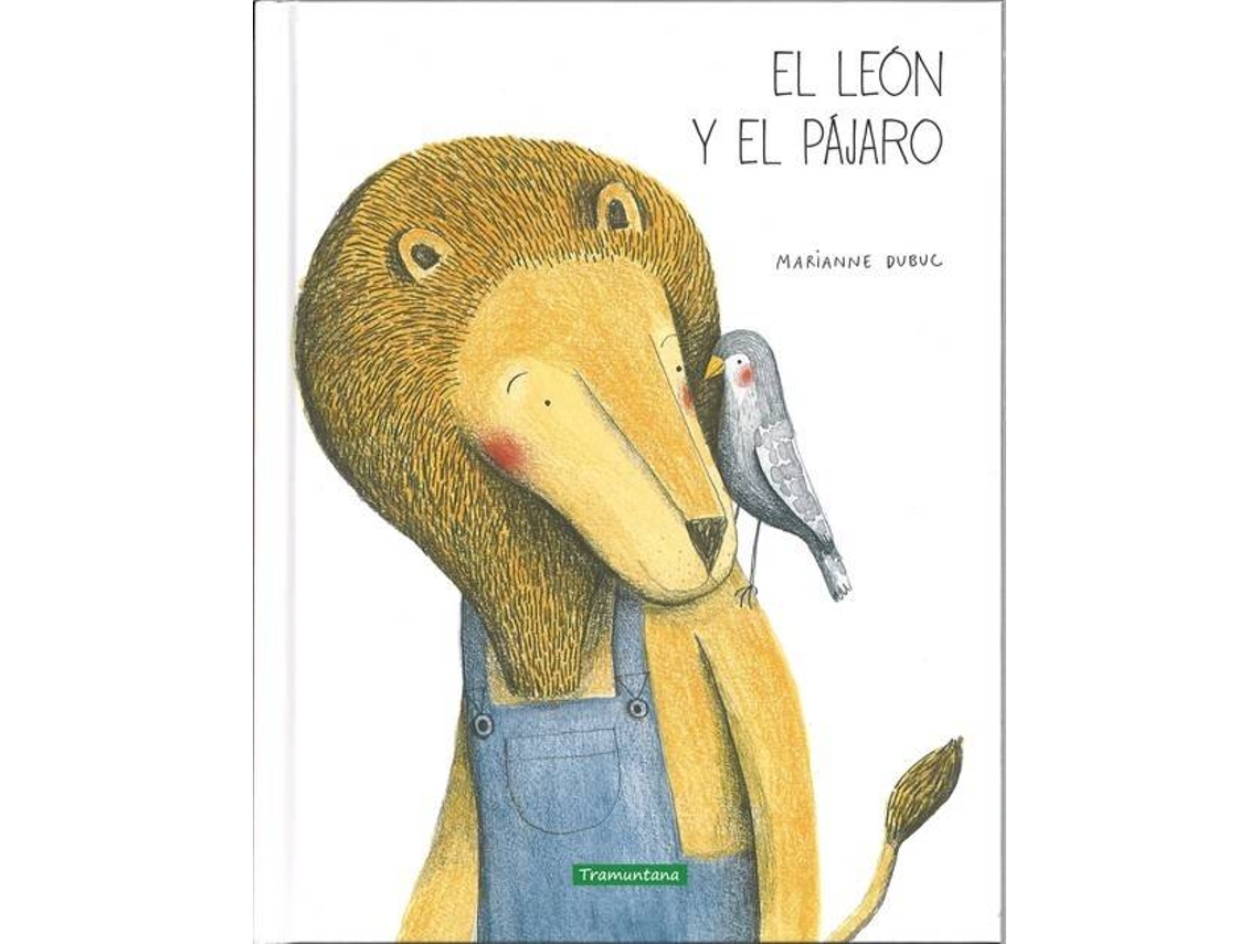 Livro El León Y El Pájaro de Marianne Dubuc (Espanhol)