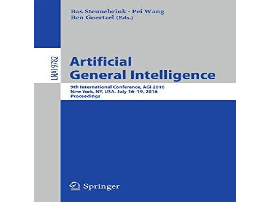 Livro Artificial General Intelligence 9th International Conference AGI 2016 New York NY USA July 16-19 2016 Proceedings de Springer Nature BV (Inglês)