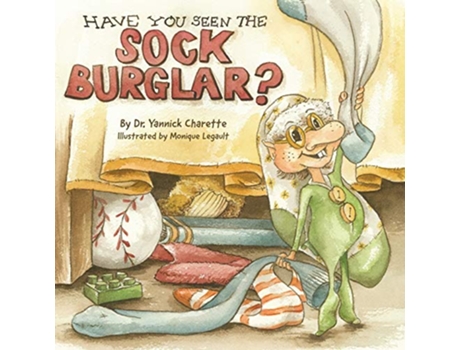 Livro Have You Seen The Sock Burglar de Dr Yannick Charette (Inglês)