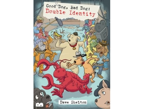 Livro Good Dog, Bad Dog Double Identity de Dave Shelton (Inglês)