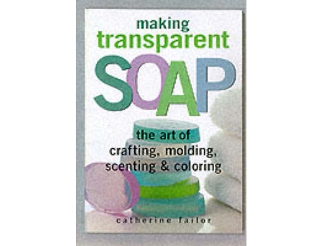 Livro Making Transparent Soap de Catherine Failor (Inglês)