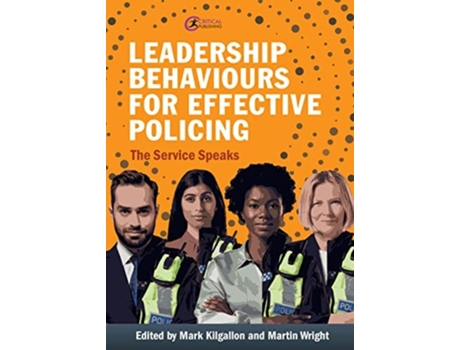 Livro Leadership Behaviours For Effective Policing De Martin Wright E Mark Kilgallon (inglês)