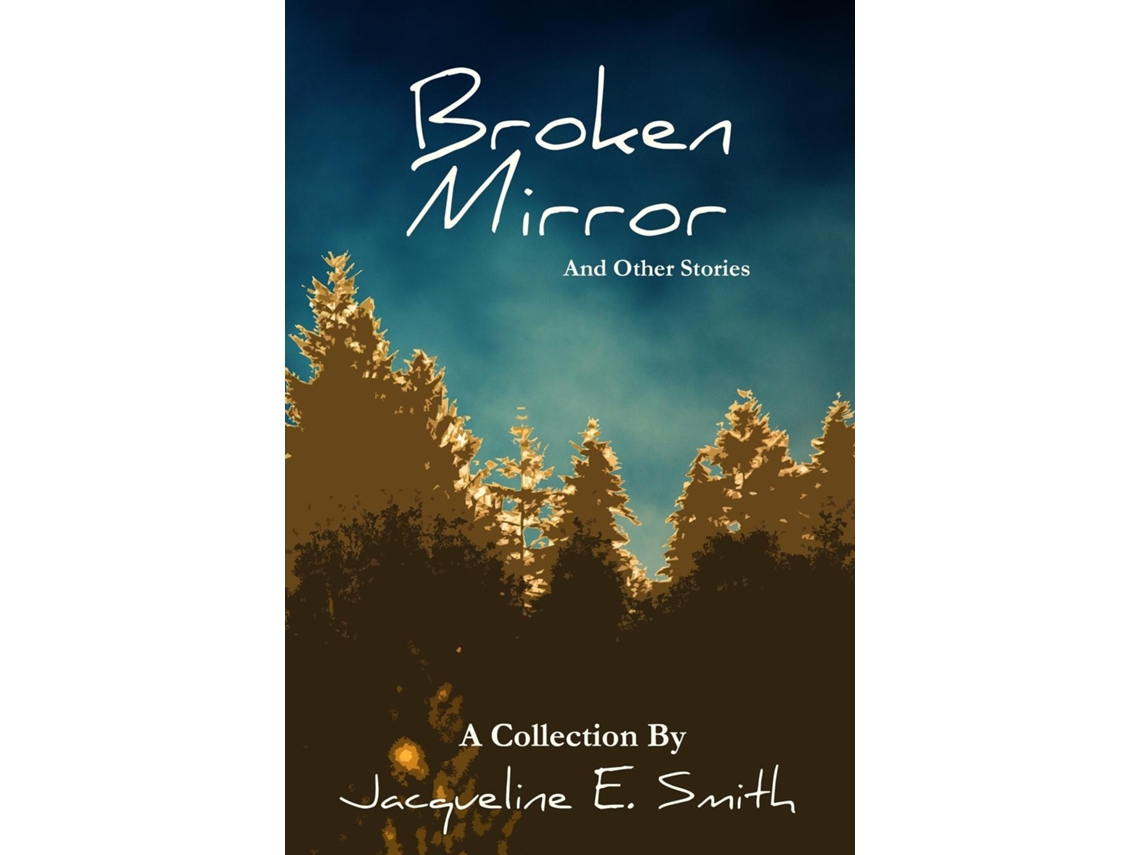 Livro Broken Mirror And Other Stories de Jacqueline E Smith (Inglês)