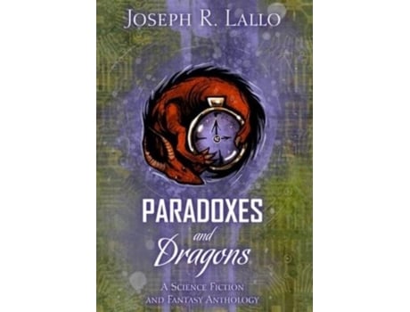 Livro Paradoxes And Dragons A Science Fiction And Fantasy Anthology De Lallo, Joseph Et Al. (inglês)