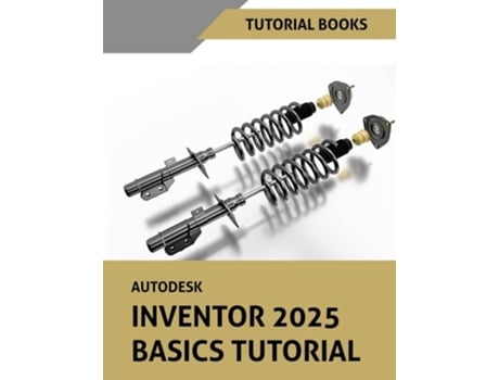 Livro Autodesk Inventor 2025 Basics Tutorial de Tutorial Books (Inglês)