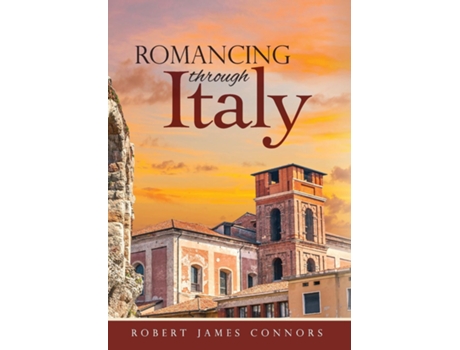 Livro Romancing Through Italy De Robert James Connors (inglês)