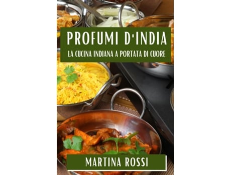 Livro Profumi dIndia La Cucina Indiana a Portata di Cuore de Martina Rossi (Inglês)