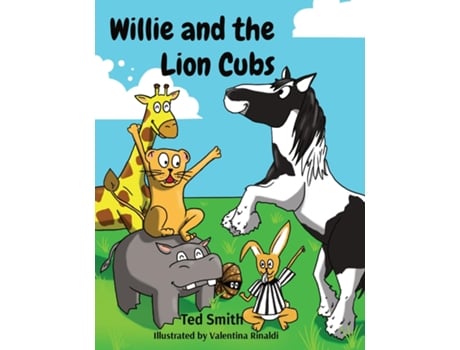 Livro Willie And The Lion Cubs De Ted Smith (inglês)