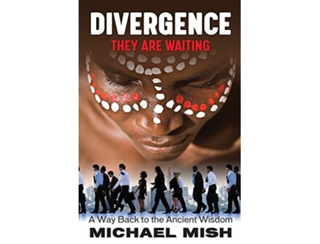 Livro Divergence - They Are Waiting -a Way Back To The Ancient Wisdom De Michael Mish (inglês)