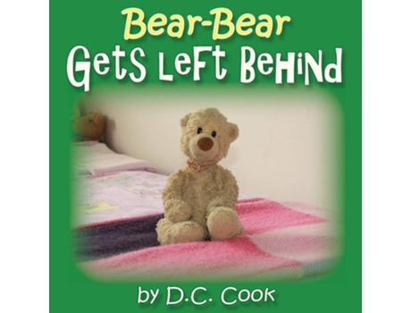 Livro Bear-bear Gets Left Behind De D C Cook (inglês)