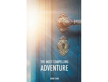 Livro The Most Compelling Adventure de John Starr (Inglês)
