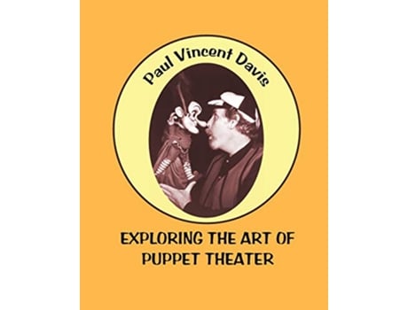 Livro Exploring the Art of Puppet Theater de Paul Vincent Davis (Inglês)