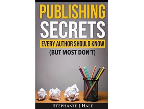 Livro Publishing Secrets Every Author Should Know de Hale J Stephanie (Inglês)