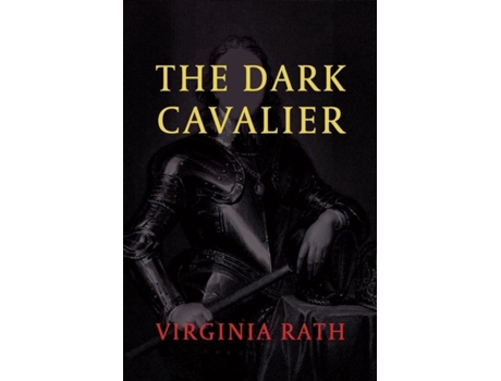 Livro The Dark Cavalier De Virginia Rath (inglês)