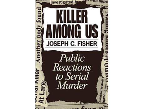 Livro Killer Among Us Public Reactions to Serial Murder de Joseph C Fisher (Inglês)