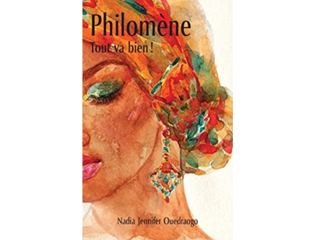 Livro Philoméne tout va bien French Edition de Nadia Jennifer Ouedraogo (Francês)