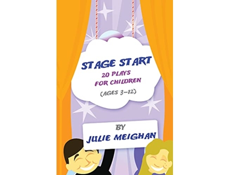 Livro Stage Start 20 Plays for Children ages 312 de Julie Meighan (Inglês)
