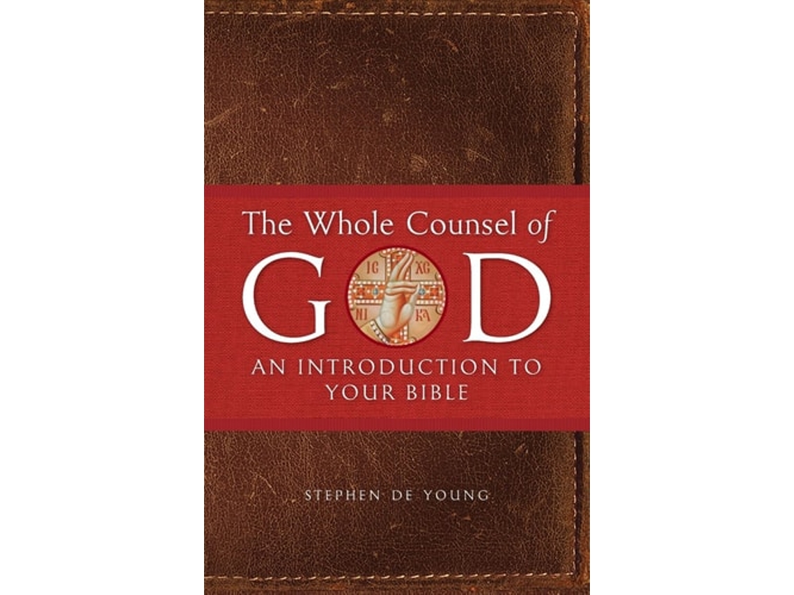 Livro The Whole Counsel of God de Stephen De Young (Inglês)