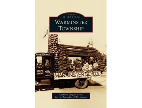 Livro Warminster Township De Zingaro Clark For The Township Of Warmin E Kathleen Zingaro Clark (inglês - Capa Dura)