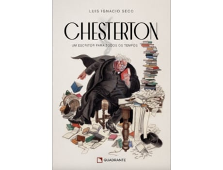 Livro Chesterton Um Escritor Para Todos Os Tempos De Luis Ignacio Seco (português Do Brasil)