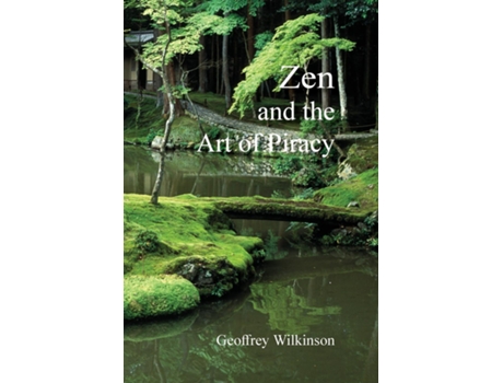 Livro Zen and the Art of Piracy de Geoffrey Wilkinson (Inglês)