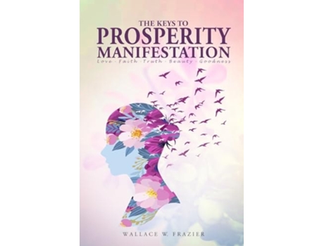 Livro The Keys To Prosperity Manifestation de Wallace Frazier (Inglês)