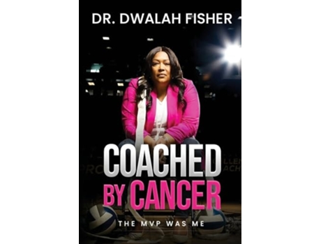Livro Coached by Cancer de Dr Dwalah Fisher (Inglês)