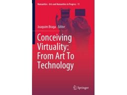 Livro Conceiving Virtuality From Art To Technology De Joaquim Braga (inglês)