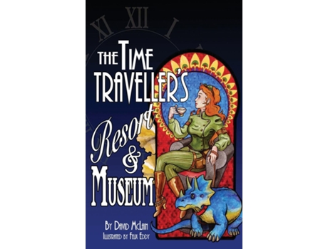 Livro The Time Travellers Resort And Museum De David Mclain (inglês)