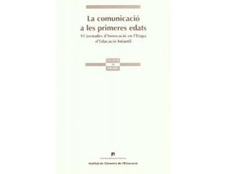 Livro La Comunicació A Les Primeres Edats de Jornades DInnovació En LEtapa DEducació Infantil (Espanhol)