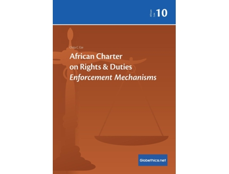 Livro African Charter On Rights Amp Duties Enforcement Mechanisms De Osita C Eze (inglês)