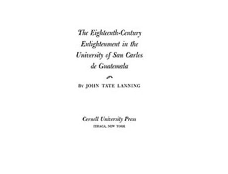Livro EighteenthCentury Enlightenment in the University of San Carlos de Guatemala de John Tate Lanning (Inglês - Capa Dura)