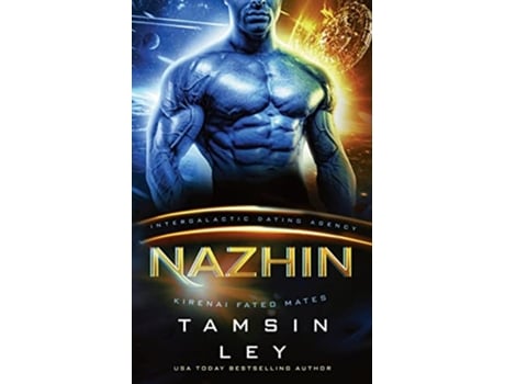Livro Nazhin Kirenai Fated Mates Intergalactic Dating Agency de Tamsin Ley (Inglês)