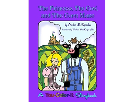 Livro The Princess The Cow and The Corn Maze de Amber L Spradlin (Inglês)