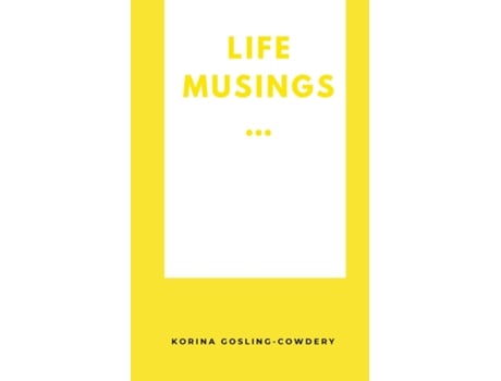 Livro Life musings... de Korina Gosling-Cowdery (Inglês)