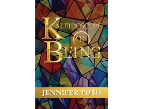Livro Kaleidoscope of Being de Jennifer Toth (Inglês)