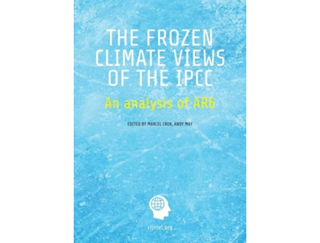 Livro The Frozen Climate Views of the IPCC de Marcel Crok e Andy May (Inglês)