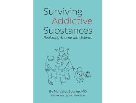 Livro Surviving Addictive Substances: Replacing Shame with Science Margaret Bourne (Inglês)