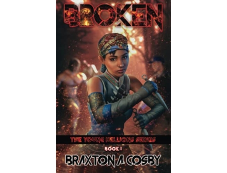 Livro Broken The Young Hellions Series de Braxton A Cosby (Inglês)