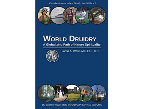 Livro World Druidry A Globalizing Path of Nature Spirituality de Larisa A White (Inglês)