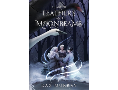 Livro A Lake of Feathers and Moonbeams Dax Murray (Inglês)