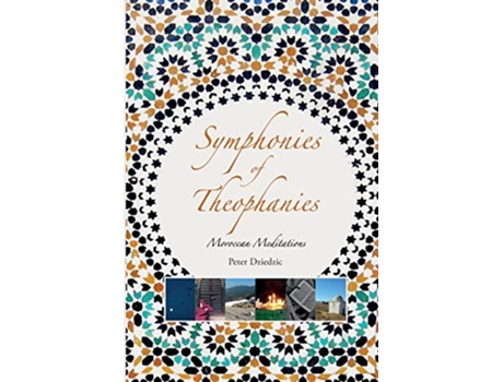 Livro Symphonies of Theophanies Moroccan Meditations de Peter Dziedzic (Inglês)
