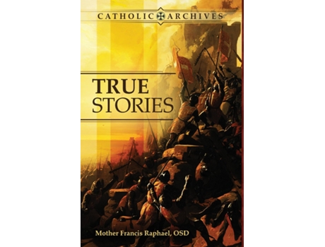 Livro True Stories De Mother Francis Raphael Osd (inglês)