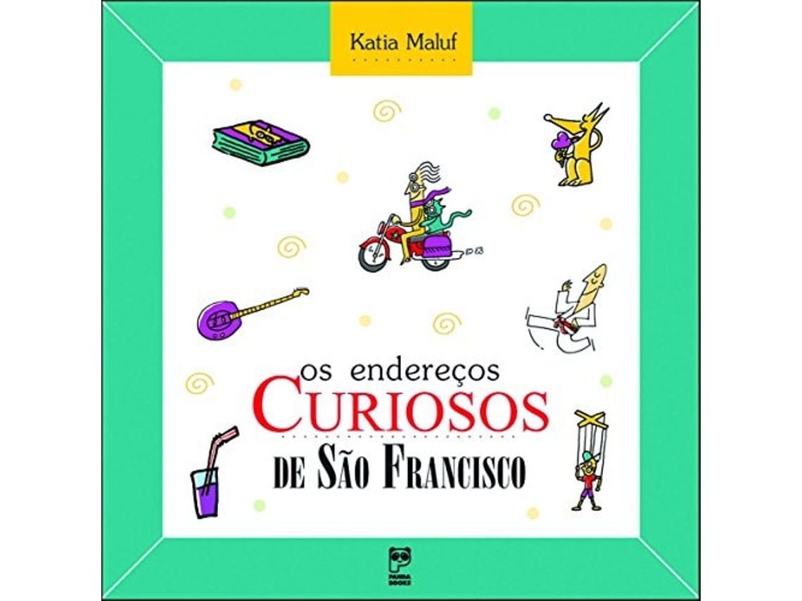 Livro Enderecos Curiosos De Sao Francisco De Katia Maluf (português Do Brasil)