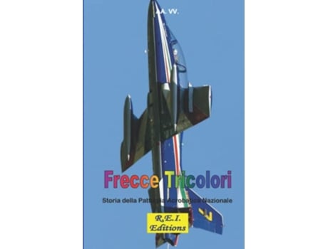 Livro Frecce Tricolori Storia della Pattuglia Acrobatica Nazionale Italian Edition de AA VV (Italiano)