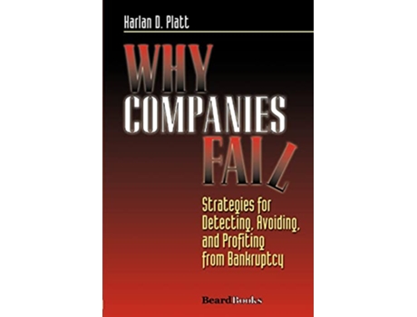 Livro Why Companies Fail Strategies for Detecting Avoiding and Profiting from Bankruptcy de Harlan D Platt (Inglês)