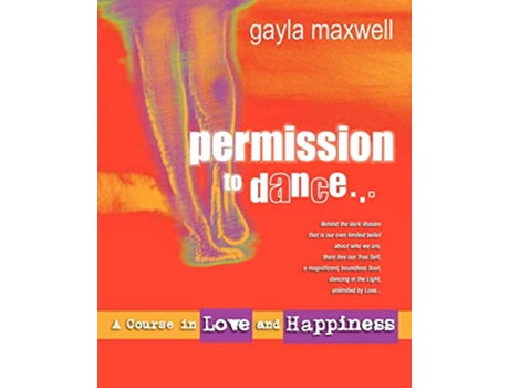 Livro Permission to Dance A Course in Love Happiness de Gayla Maxwell (Inglês)